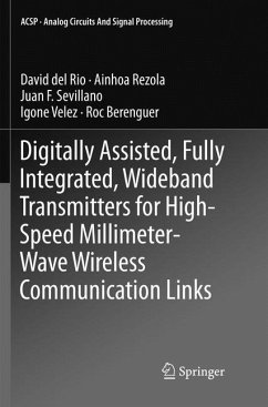 Digitally Assisted, Fully Integrated, Wideband Transmitters for High-Speed Millimeter-Wave Wireless Communication Links - del Rio, David;Rezola, Ainhoa;Sevillano, Juan F.