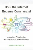 How the Internet Became Commercial (eBook, ePUB)