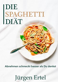 Die Spaghetti Diät - Ertel, Jürgen