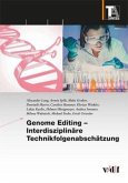 Genome Editing - Interdisziplinäre Technikfolgenabschätzung Genome Editing - Interdisziplinäre Technikfolgenabschätzung