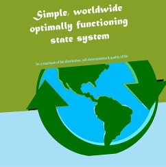 Simple, worldwide optimally functioning state system - Schinkowski, Christoph
