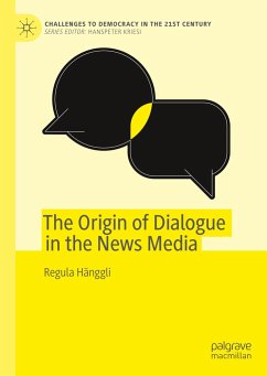 The Origin of Dialogue in the News Media - Hänggli, Regula