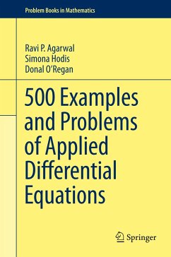 500 Examples and Problems of Applied Differential Equations - Agarwal, Ravi P.;Hodis, Simona;O'Regan, Donal
