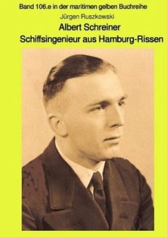 Albert Schreiner - Schiffsingenieur aus Hamburg-Rissen - Ruszkowski, Jürgen