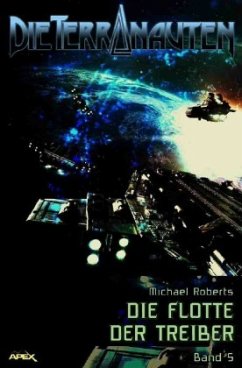 DIE TERRANAUTEN, Band 5: DIE FLOTTE DER TREIBER - Roberts, Michael