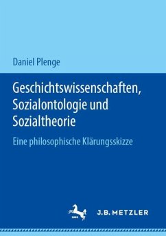 Geschichtswissenschaften, Sozialontologie und Sozialtheorie - Plenge, Daniel