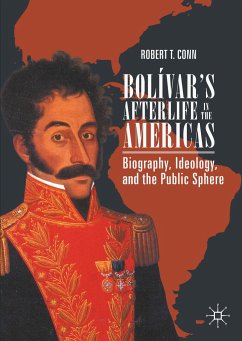 Bolívar¿s Afterlife in the Americas - Conn, Robert T.