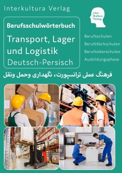 Berufsschulwörterbuch für Transport, Lager und Logistik. Deutsch-Persisch - Interkultura Verlag