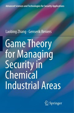 Game Theory for Managing Security in Chemical Industrial Areas - Zhang, Laobing;Reniers, Genserik