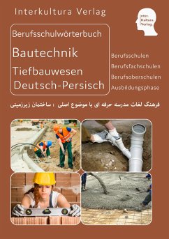 Berufsschulwörterbuch für Ausbildungsberufe im Tiefbauwesen. Deutsch-Persisch