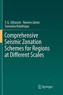 Comprehensive Seismic Zonation Schemes for Regions at Different Scales - Sitharam, T. G.;James, Naveen;Kolathayar, Sreevalsa