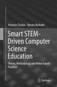 Smart STEM-Driven Computer Science Education - Stuikys, Vytautas;Burbait, Renata