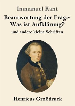 Beantwortung der Frage: Was ist Aufklärung? (Großdruck) - Kant, Immanuel