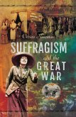 Suffragism and the Great War (eBook, ePUB) Suffragism and the Great War (eBook, ePUB)