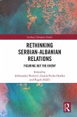 Rethinking Serbian-Albanian Relations (eBook, ePUB)