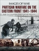 Partisan Warfare on the Eastern Front, 1941-1944 (eBook, ePUB) Partisan Warfare on the Eastern Front, 1941-1944 (eBook, ePUB)