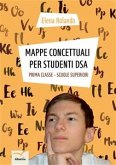 Mappe concettuali per studenti dsa prima classe scuole superiori (fixed-layout eBook, ePUB)