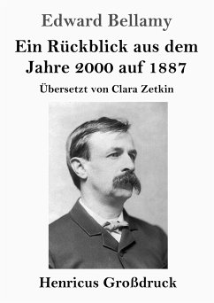 Ein Rückblick aus dem Jahre 2000 auf 1887 (Großdruck) - Bellamy, Edward