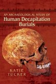 Archaeological Study of Human Decapitation Burials (eBook, ePUB)