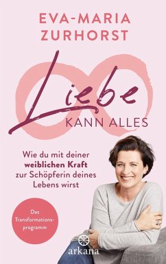 Liebe kann alles (eBook, ePUB) - Zurhorst, Eva-Maria