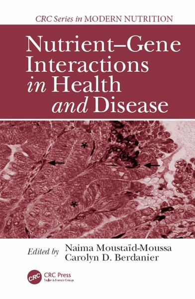Nutrient-Gene Interactions in Health and Disease (eBook, ePUB) Nutrient-Gene Interactions in Health and Disease (eBook, ePUB)