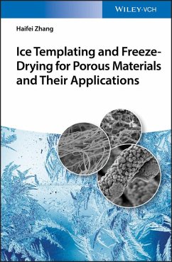 Ice Templating and Freeze-Drying for Porous Materials and Their Applications (eBook, ePUB) - Zhang, Haifei