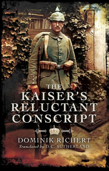 The Kaiser's Reluctant Conscript (eBook, ePUB) The Kaiser's Reluctant Conscript (eBook, ePUB)
