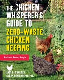 The Chicken Whisperer's Guide to Zero-Waste Chicken Keeping (eBook, ePUB)
