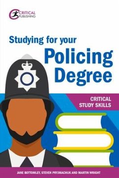 Studying for your Policing Degree - Bottomley, Jane; Pryjmachuk, Steven; Wright, Martin