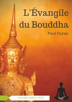 L'Évangile du Bouddha - Carus, Paul