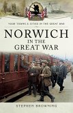 Norwich in the Great War (eBook, ePUB) Norwich in the Great War (eBook, ePUB)