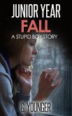 Junior Year - Fall (A Stupid Boy Story, #10) (eBook, ePUB)