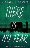 There Is No Fear (The Lance Chronicles, #3) (eBook, ePUB)