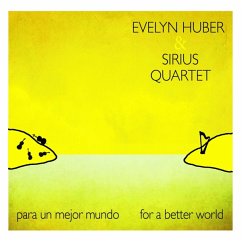 Para Un Mejor Mundo-For A Better World - Huber,Evelyn/Sirius Quartet