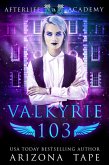 Valkyrie 103 (The Afterlife Academy: Valkyrie, #3) (eBook, ePUB)