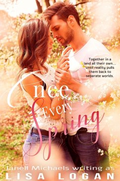 Once Every Spring (eBook, ePUB) - Michaels, Janell; Logan, Lisa Once Every Spring (eBook, ePUB) - Michaels, Janell; Logan, Lisa