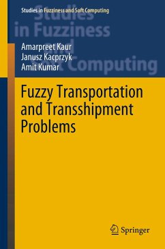 Fuzzy Transportation and Transshipment Problems - Kaur, Amarpreet;Kacprzyk, Janusz;Kumar, Amit