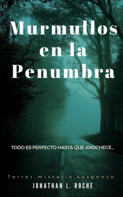 Murmullos en la penumbra. (eBook, ePUB) - Roche, Jonathan L.