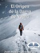 El Origen De La Dama De Negro (eBook,... - Bild 1
