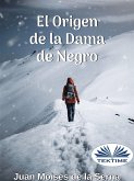 El Origen De La Dama De Negro (eBook, ePUB)