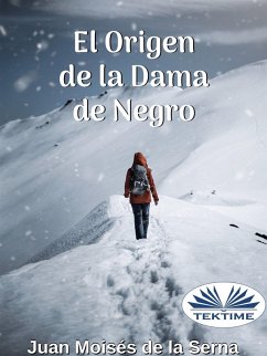 El Origen De La Dama De Negro (eBook, ePUB) - Serna, Juan Moisés de La