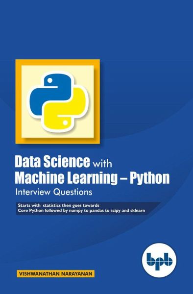 Data Science with Machine Learning- Python Interview Questions Questions (eBook, ePUB) Data Science with Machine Learning- Python Interview Questions Questions (eBook, ePUB)