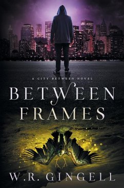 Between Frames - Gingell, W. R.