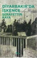 Diyarbakirda Iskence - Kaya, Serafettin