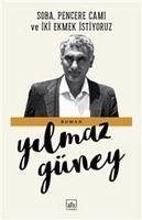 Soba Pencere Cami ve Iki Ekmek Istiyoruz - Güney, Yilmaz