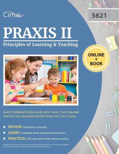 Praxis II Principles of Learning and Teaching Early Childhood Study Guide 2019-2020 - Cirrus Teacher Certification Exam Team