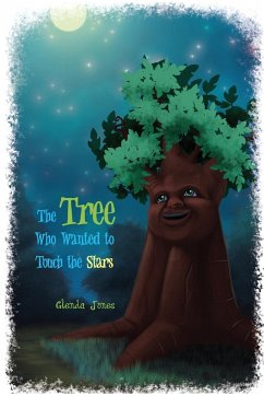 The Tree Who Wanted to Touch the Stars - Jones, Glenda