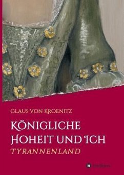 Königliche Hoheit und Ich - Kroenitz, Claus von