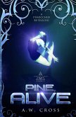 Pine, Alive