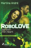 Operation: Iron Heart / RoboLOVE Bd.1